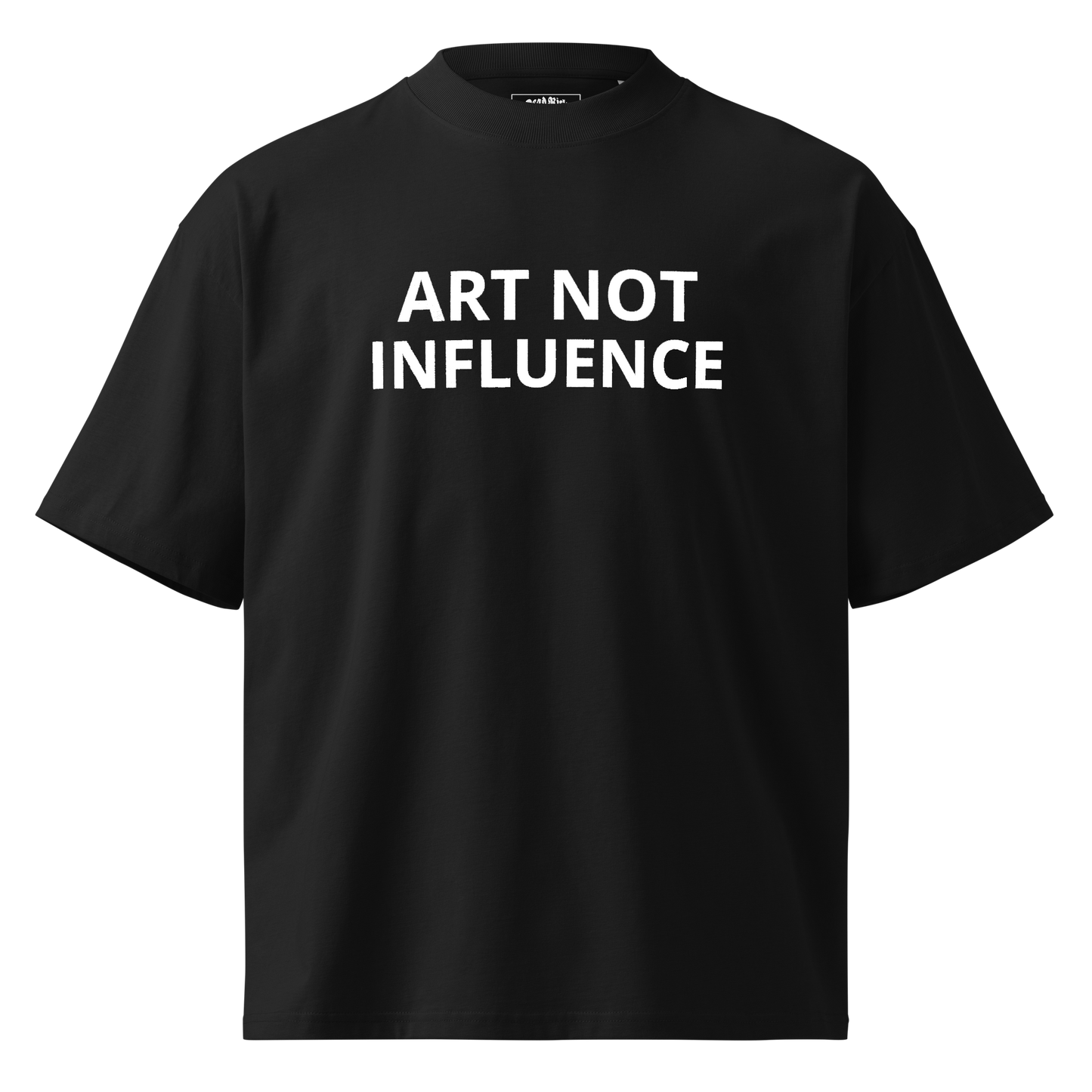 "Art Not Influence" T-Shirt