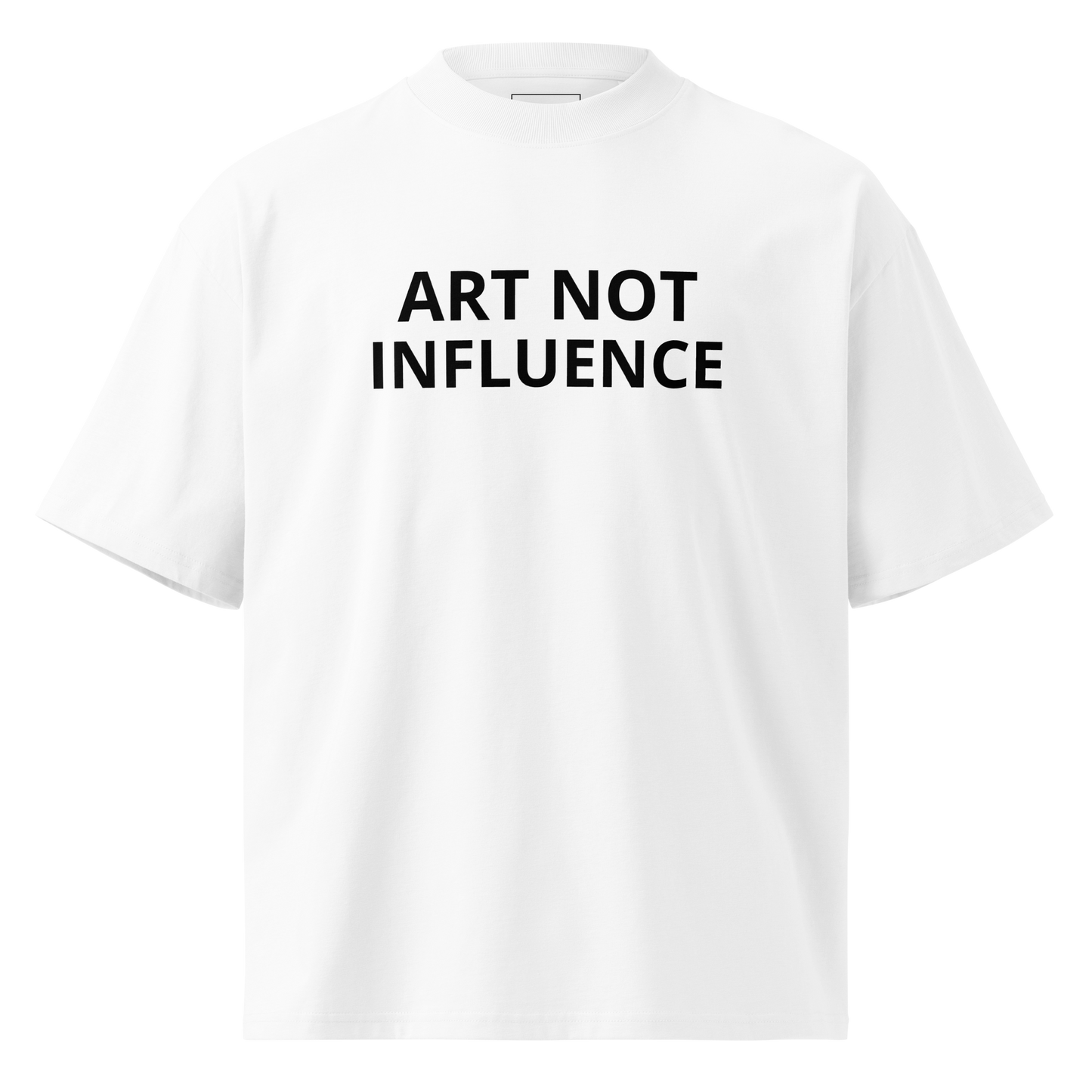 "Art Not Influence" T-Shirt