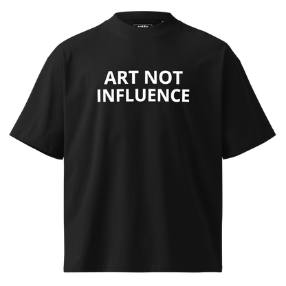 "Art Not Influence" T-Shirt