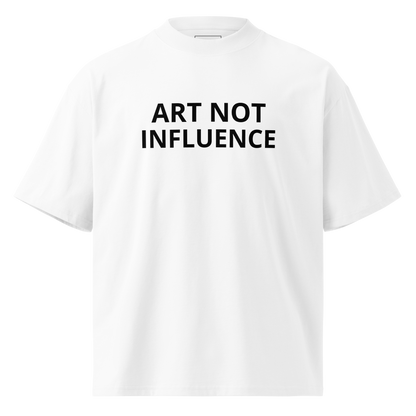 "Art Not Influence" T-Shirt